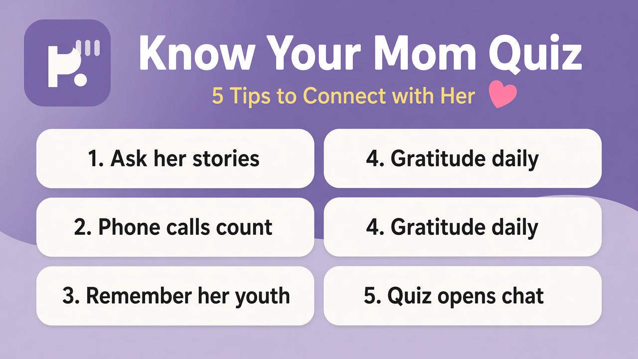 Mom connection tips: listen to stories; notice everyday details; gratitude not guilt; quiz not mom report card