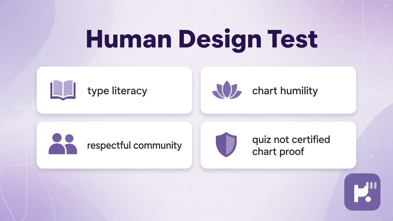 Human Design tips: type literacy; chart humility; respectful community; quiz not certified chart proof or destiny dunk