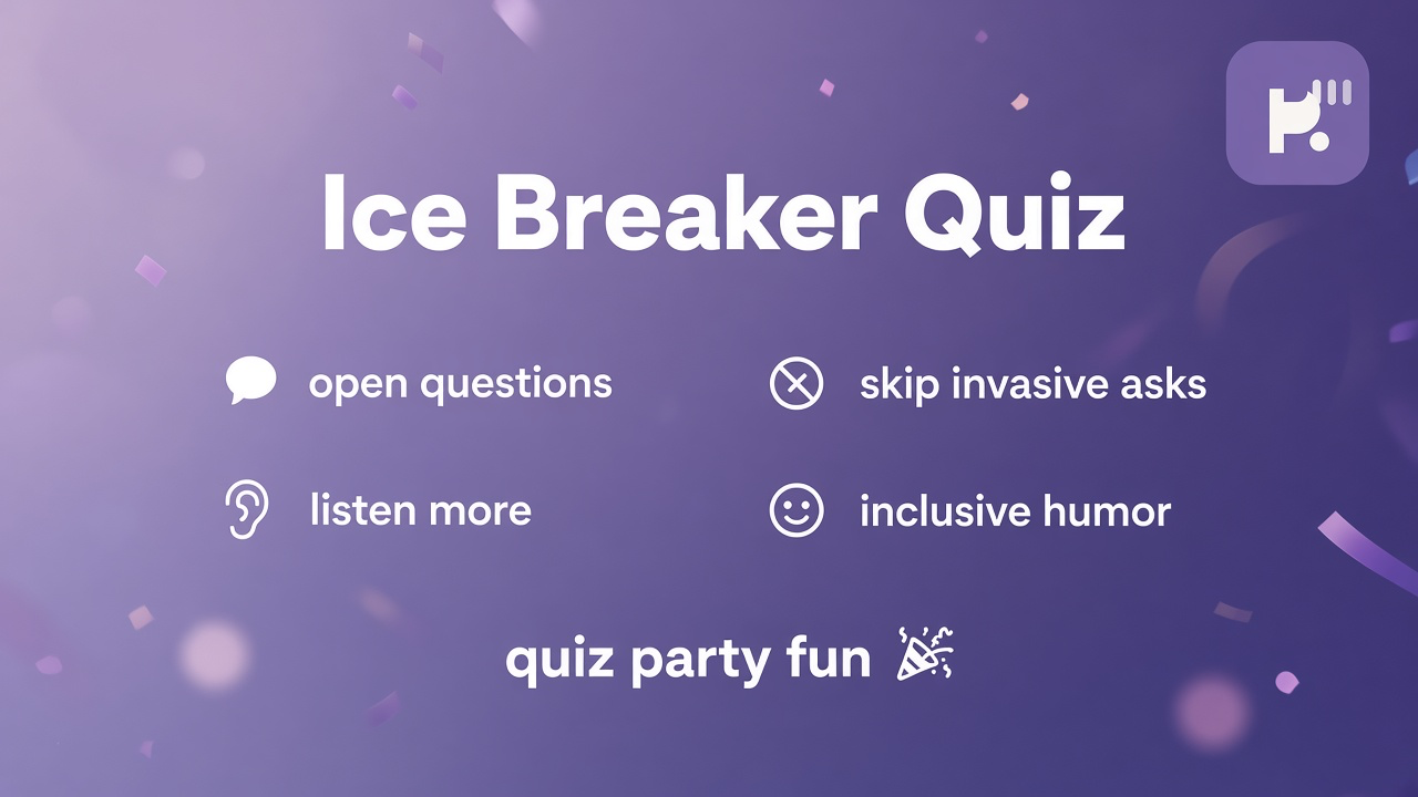 Ice breaker tips: warm openers; inclusive prompts; playful boundaries; quiz not charisma rank or shy dunk