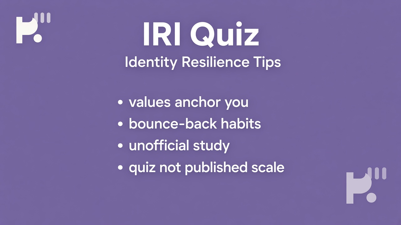 IRI study tips: identity stability; adapt after change; meaning habits; unofficial quiz not published IRI mailer scores