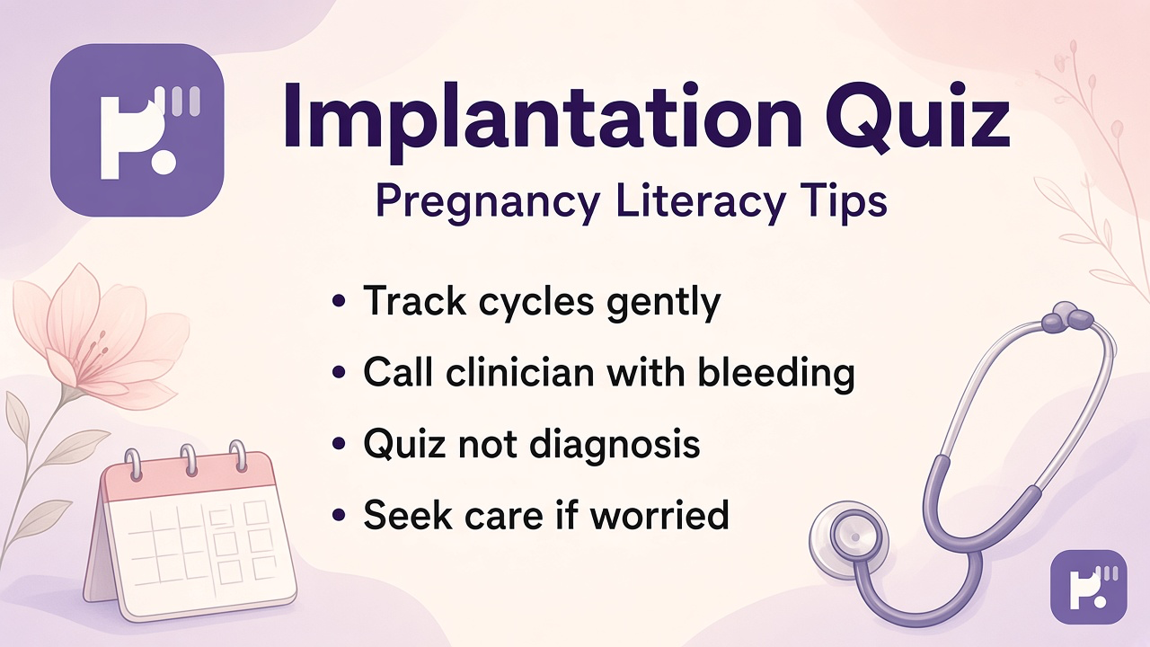 Implantation spotting tips: timing literacy; light bleed cues; test humility; clinician follow-up; quiz not pregnancy dx