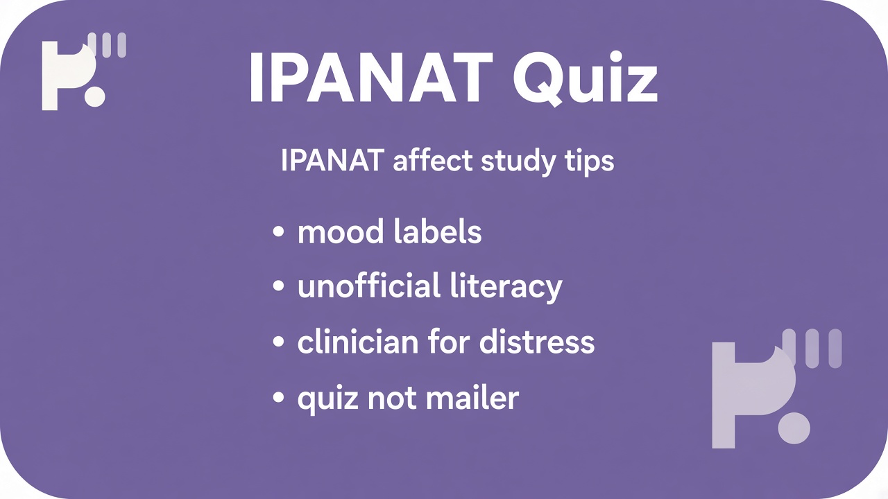 IPANAT tips: positive affect; negative affect; priming traps; unofficial quiz not published IPANAT battery