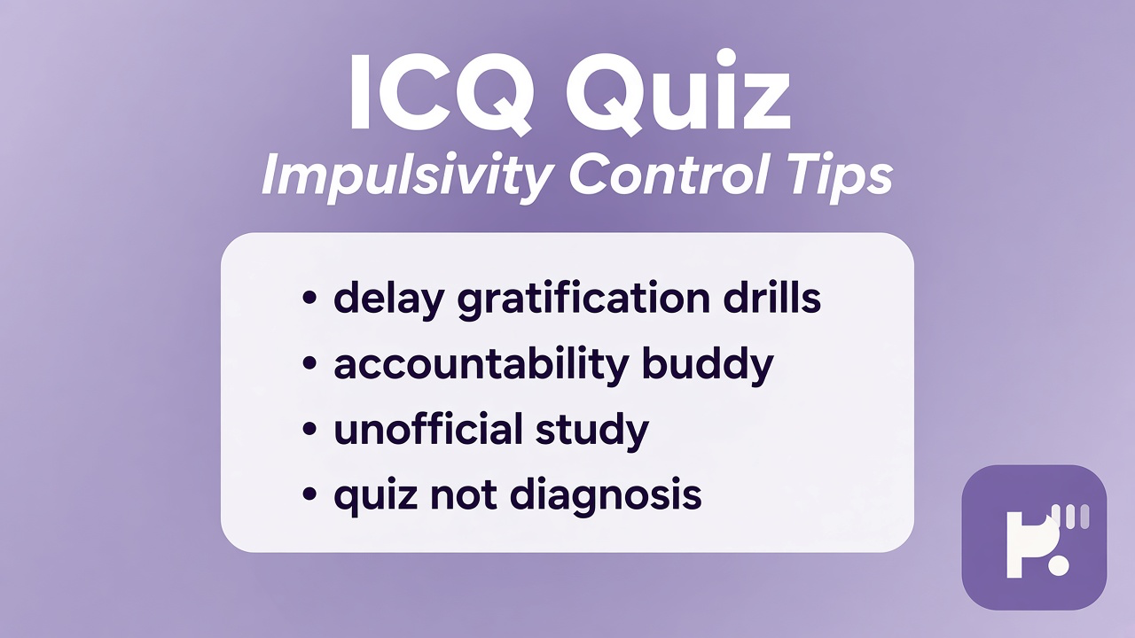 ICQ tips: impulse awareness; delay skills; harm reduction; unofficial quiz not published ICQ scores