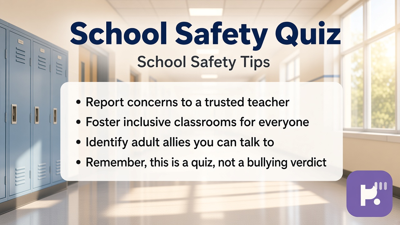 School safety tips: inclusive climate; cultural respect; tell trusted adults; quiz not bullying verdict or discipline proof