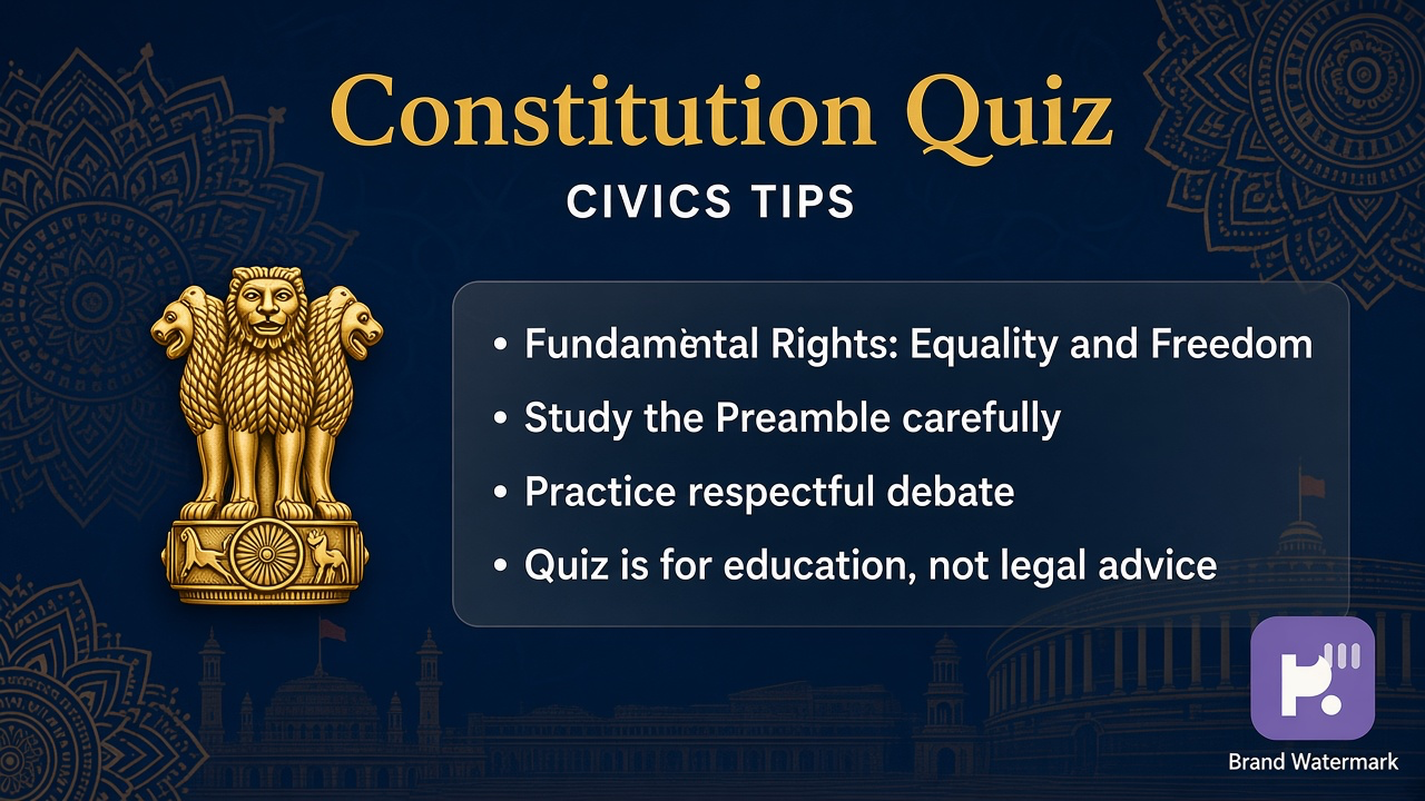 Indian Constitution tips: preamble rights; structure amendments; respectful civics talk; quiz not legal advice or UPSC proof