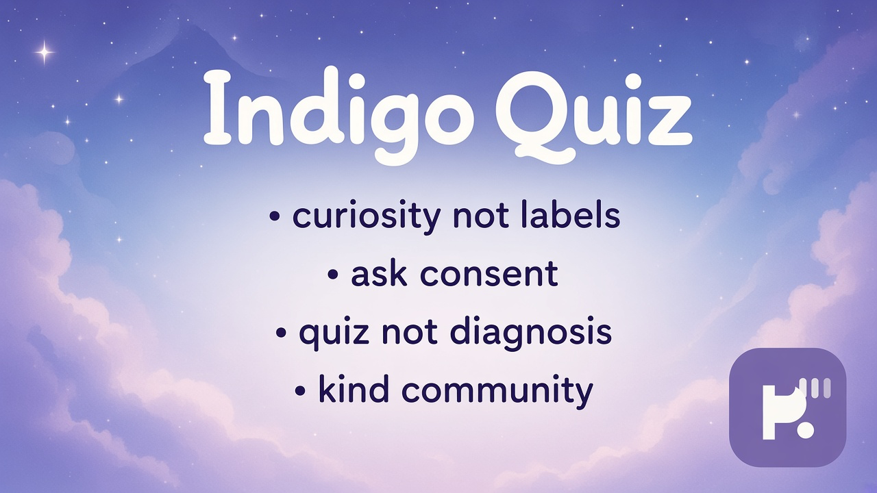 Indigo child tips: metaphor not labels; respect sensitive kids; humble wonder; quiz not diagnosis or gifted proof
