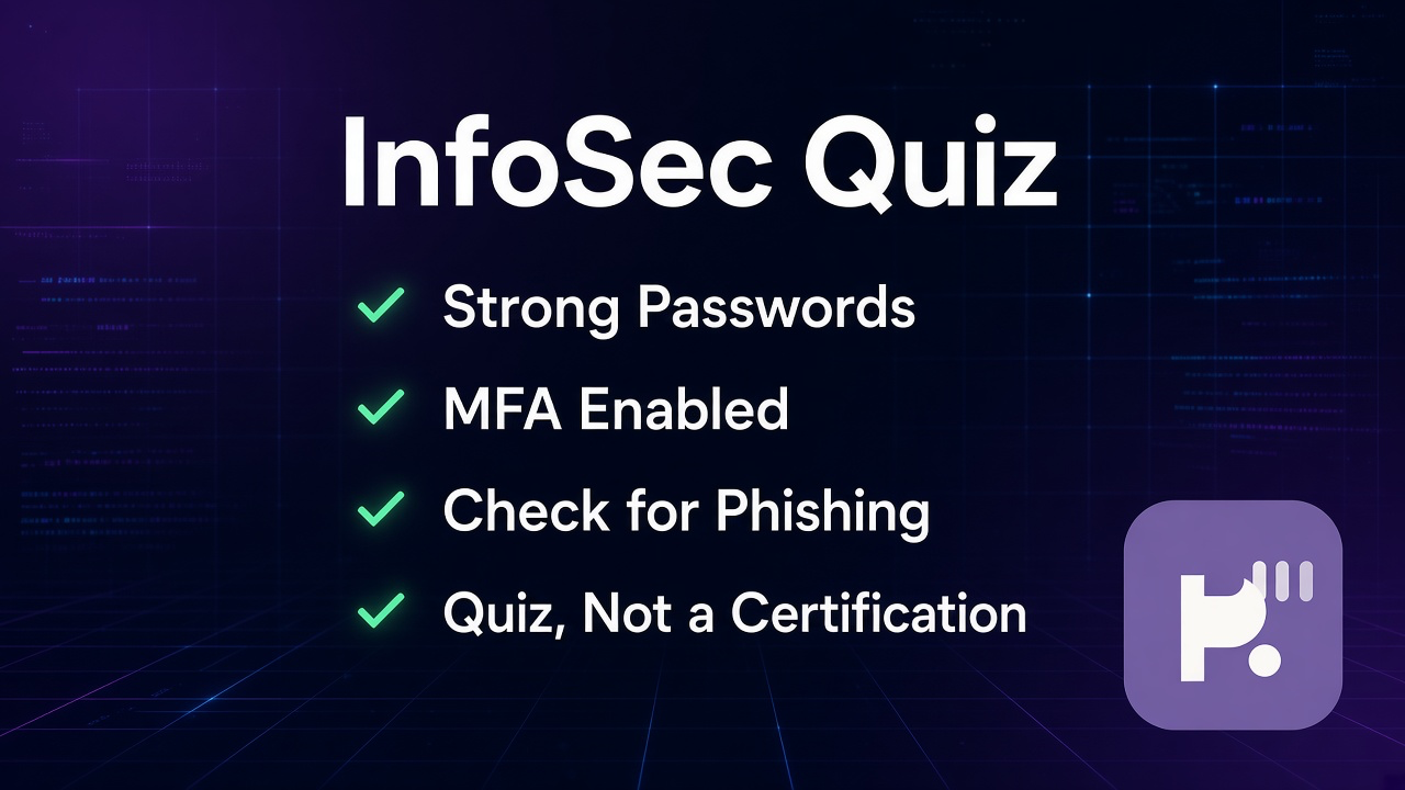 InfoSec tips: strong passwords MFA; spot phishing; handle data humbly; quiz not CISSP or breach blame dunk
