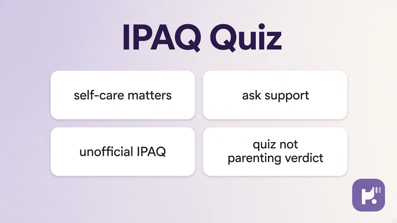 IPAQ tips: child-centered attitudes; stimulation pressure humility; sacrifice myths; unofficial not published IPAQ