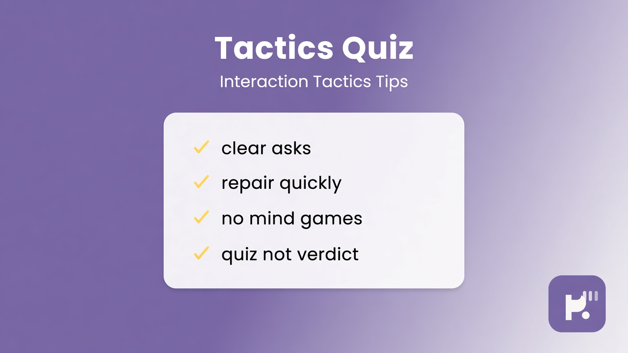 Interaction tactics tips: listen first; name boundaries; de-escalate; quiz not therapy or partner dunk threads