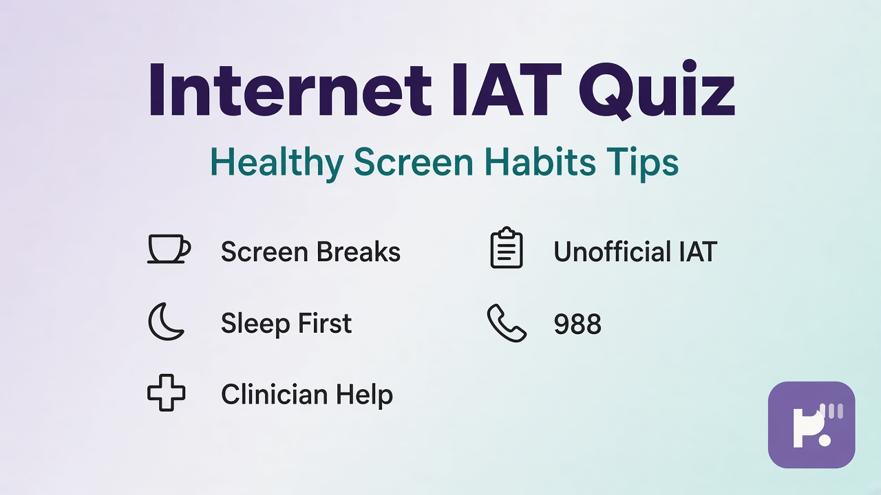 IAT digital tips: notice screen loops; offline balance; see clinician if unsafe; unofficial quiz not diagnosis dunk