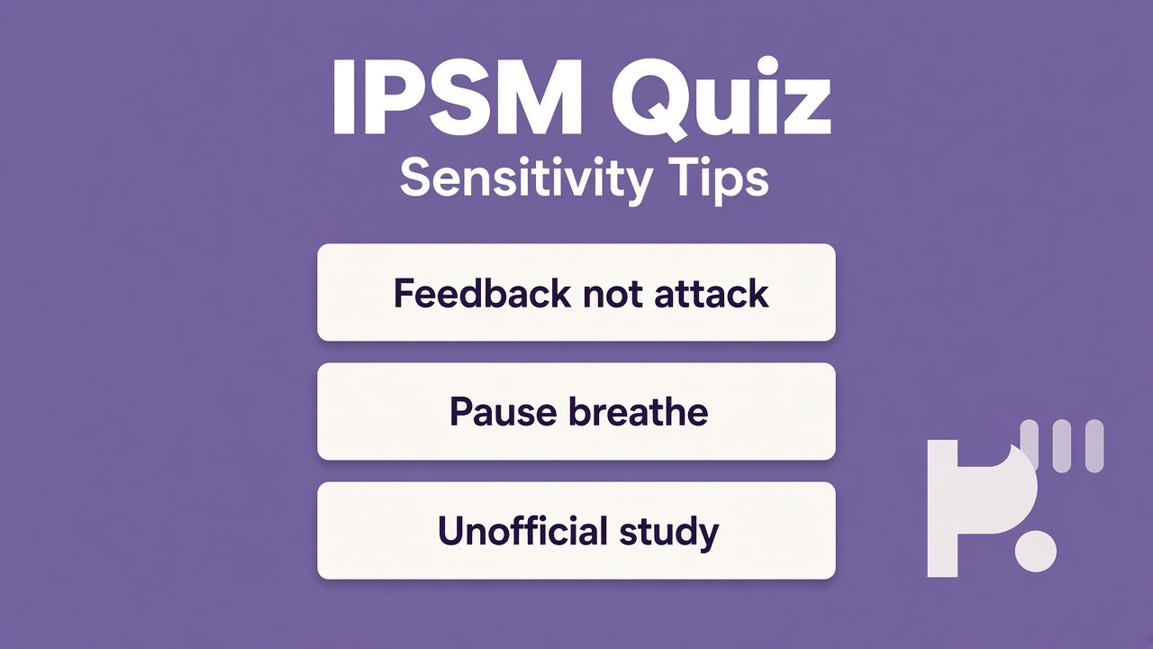 IPSM tips: criticism awareness; rejection fear literacy; feedback calibration; unofficial not published IPSM