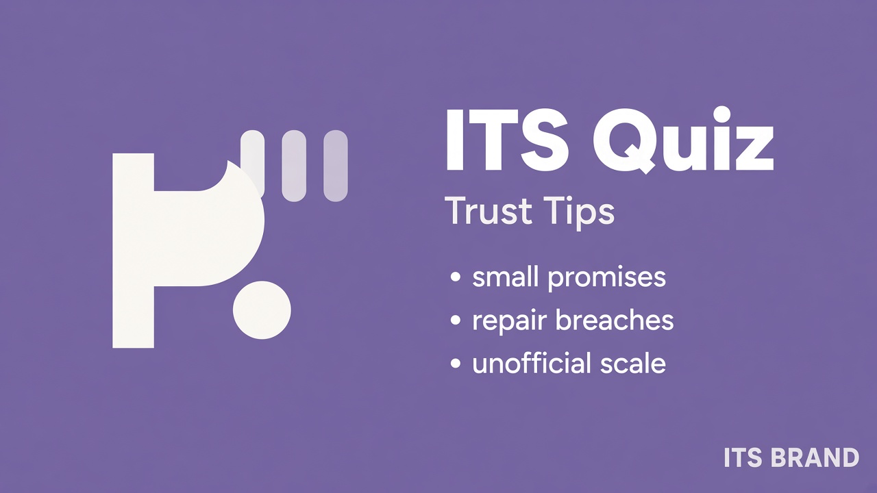ITS trust tips: beliefs with nuance; situational caution; repair habits; unofficial quiz not friend verdict polls
