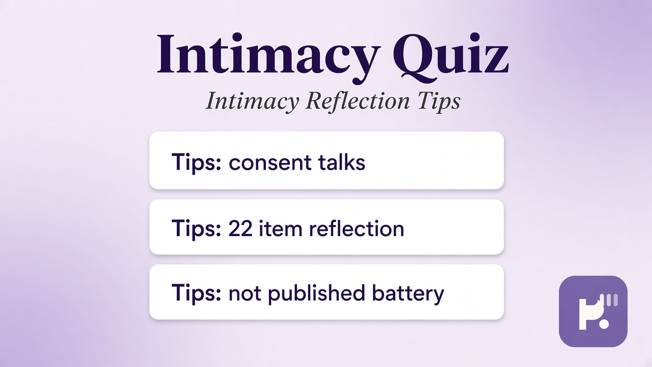 36 Q intimacy tips: pace vulnerability; ask consent; safety first; unofficial 22-item quiz not published battery