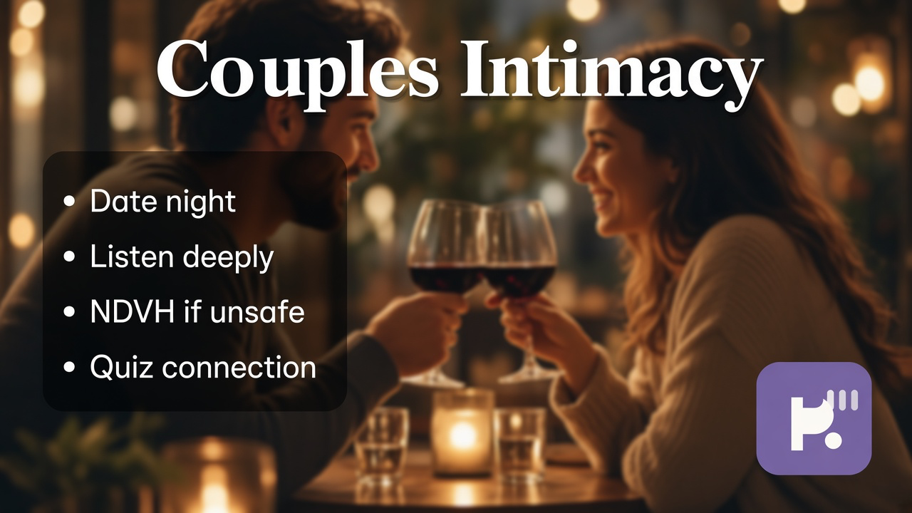 Couples intimacy tips: opt-in check-ins; consent always; repair gently; NDVH if unsafe; quiz not therapy