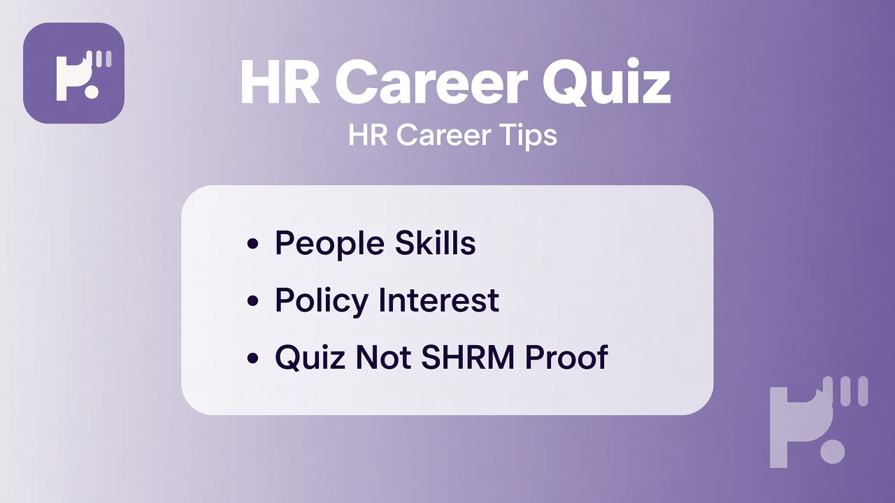 HR career tips: people comfort; policy curiosity; explore roles; ask counselors; quiz not SHRM proof or fate dunk